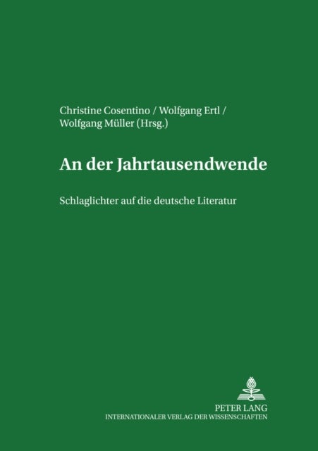 An der Jahrtausendwende - Schlaglichter Auf Die Deutsche Literatur