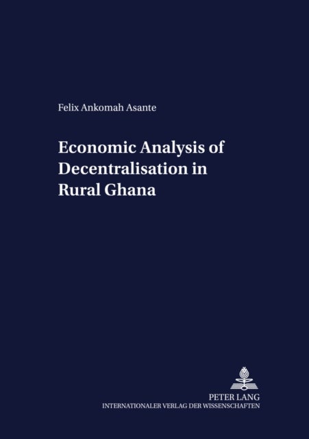 Economic Analysis of Decentralisation in Rural Ghana
