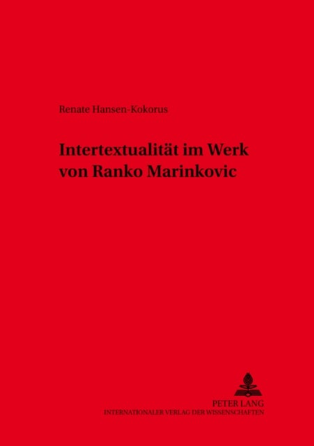 Intertextualitaet Im Werk Von Ranko Marinkovic