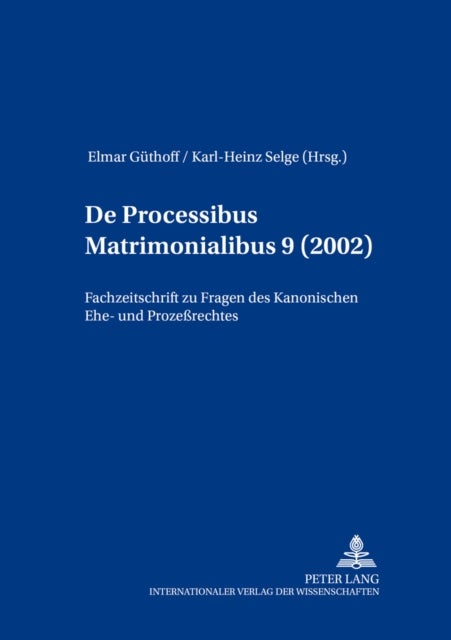 de Processibus Matrimonialibus - Fachzeitschrift Zu Fragen Des Kanonischen Ehe- Und Prozeßrechtes, Band 9 (2002)