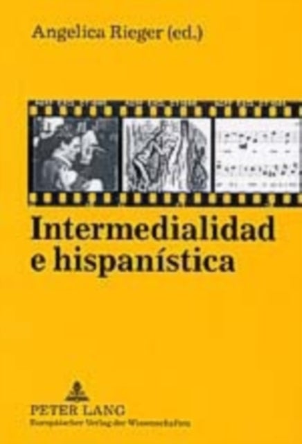 Intermedialidad e hispanística - Con Una Introduccion de Hans-Ulrich Gumbrecht