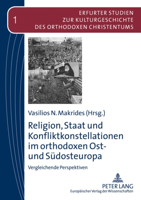 Religion, Staat und Konfliktkonstellationen im orthodoxen Ost- und Suedosteuropa - Vergleichende Perspektiven
