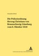 Die Polizeiordnung Herzog Christians von Braunschweig-Lueneburg vom 6. Oktober 1618