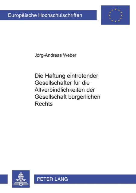 Die Haftung Eintretender Gesellschafter Fuer Die Altverbindlichkeiten Der Gesellschaft Buergerlichen