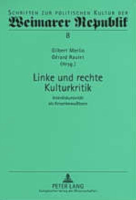 Linke und rechte Kulturkritik - Interdiskursivitaet ALS Krisenbewußtsein
