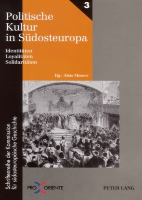 Politische Kultur in Suedosteuropa - Identitaeten, Loyalitaeten, Solidaritaeten