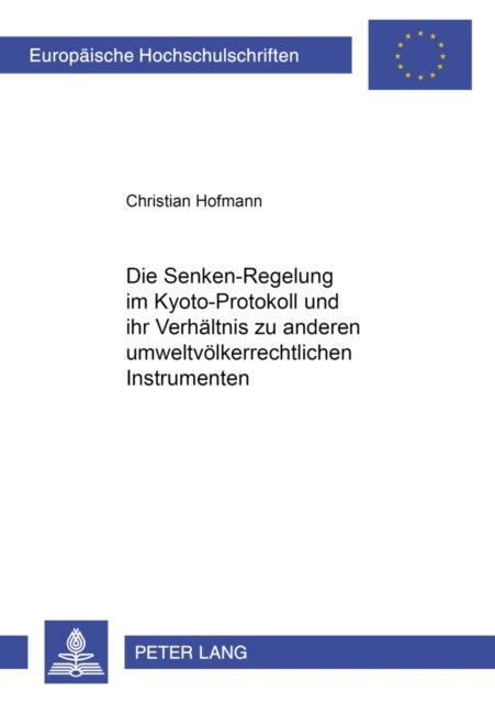 Die ¿Senken¿-Regelung Im Kyoto-Protokoll - Und Ihr Verhaeltnis Zu Anderen Umweltvoelkerrechtlichen I