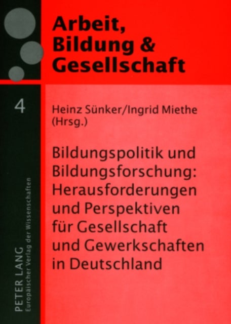 Bildungspolitik und Bildungsforschung: Herausforderungen und Perspektiven fuer Gesellschaft und Gewerkschaften in Deutschland