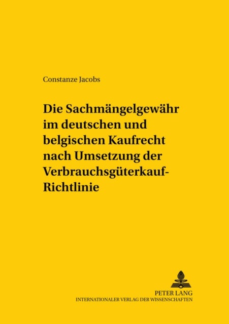 Die Sachmaengelgewaehr Im Deutschen Und Belgischen Kaufrecht Nach Umsetzung Der Verbrauchsgueterkauf