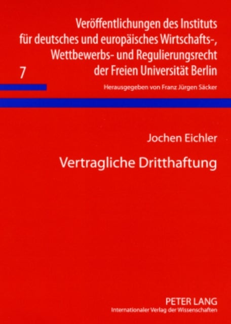 Vertragliche Dritthaftung - Eine Auseinandersetzung Mit Der Frage Der Dritthaftung Von Sogenannten Experten Und Anderen Auskunftspersonen Im Rahmen Des § 311 Abs. 3 Bgb