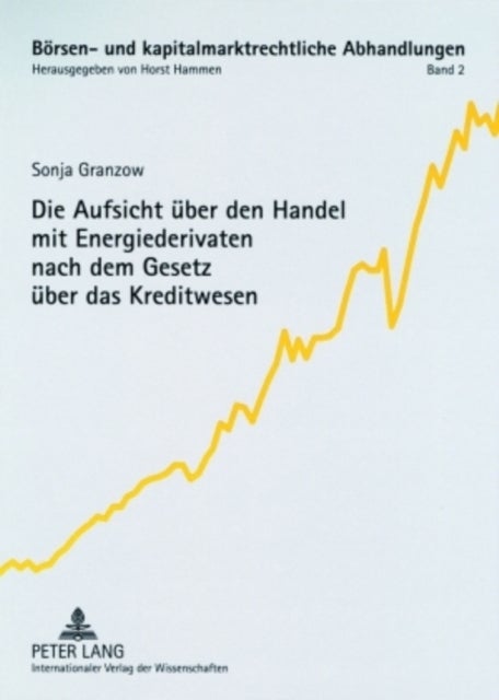 Die Aufsicht Ueber Den Handel Mit Energiederivaten Nach Dem Gesetz Ueber Das Kreditwesen