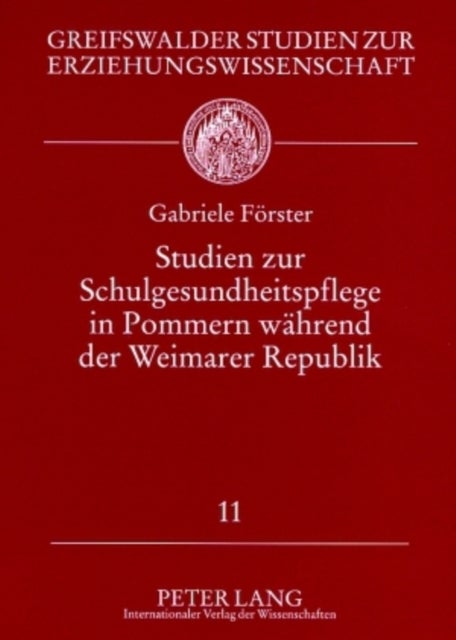 Studien Zur Schulgesundheitspflege in Pommern Waehrend Der Weimarer Republik