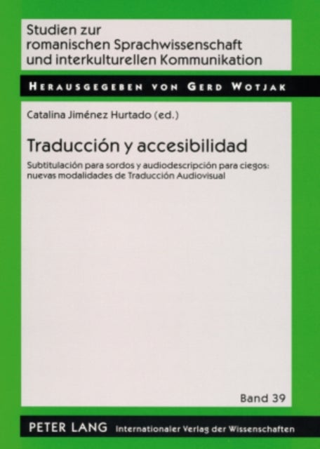 Traducción y accesibilidad - Subtitulacion Para Sordos Y Audiodescripcion Para Ciegos: Nuevas Modalidades de Traduccion Audiovisual