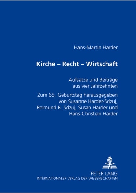 Kirche - Recht - Wirtschaft - Aufsaetze Und Beitraege Aus Vier Jahrzehnten- Zum 65. Geburtstag