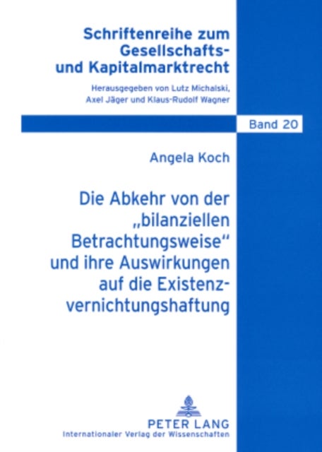 Die Abkehr Von Der ¿Bilanziellen Betrachtungsweise¿ Und Ihre Auswirkungen Auf Die Existenzvernichtun