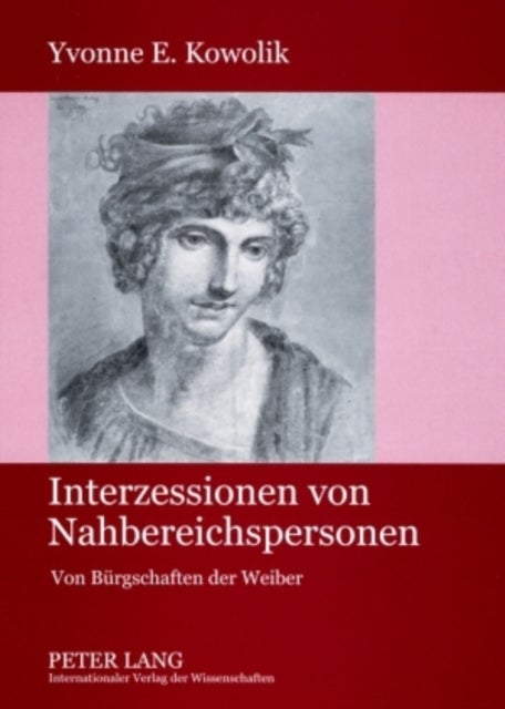 Interzessionen von Nahbereichspersonen - Von Buergschaften Der Weiber