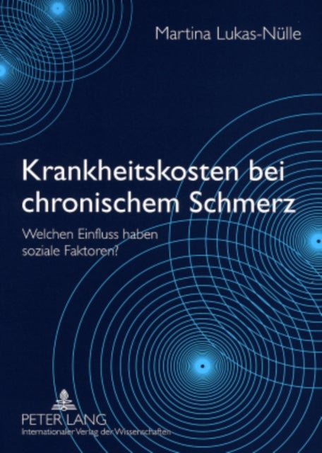 Krankheitskosten Bei Chronischem Schmerz - Welchen Einfluss Haben Soziale Faktoren?