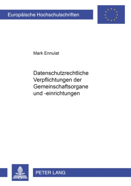 Datenschutzrechtliche Verpflichtungen Der Gemeinschaftsorgane Und -Einrichtungen