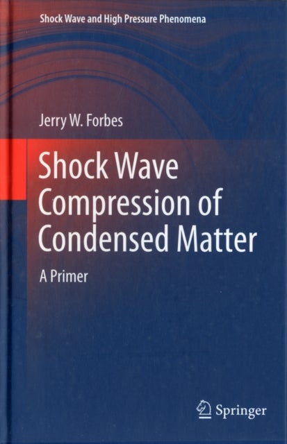 Shock Wave Compression of Condensed Matter - A Primer