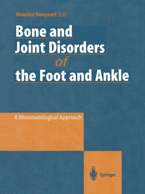 Bone and Joint Disorders of the Foot and Ankle - A Rheumatological Approach