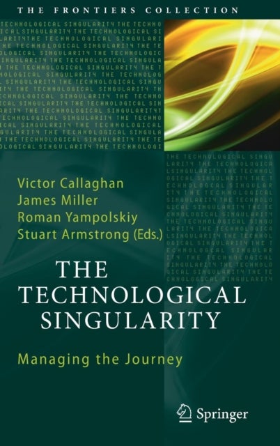 The Technological Singularity - Managing the Journey