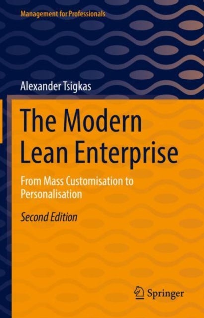 The Modern Lean Enterprise - From Mass Customisation to Personalisation