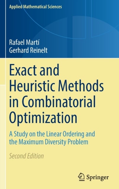 Exact and Heuristic Methods in Combinatorial Optimization - A Study on the Linear Ordering and the Maximum Diversity Problem