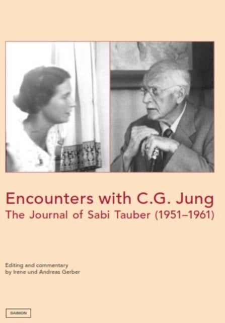 Encounters with C.G. Jung - The Journal of Sabi Tauber (19511961)