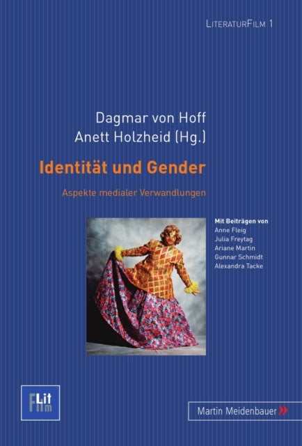 Identitaet und Gender - Aspekte Medialer Verwandlungen