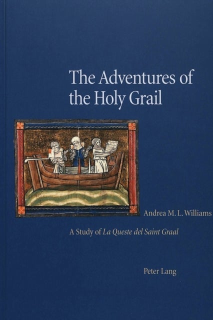 The Adventures of the Holy Grail - A Study of "La Queste del Saint Graal"