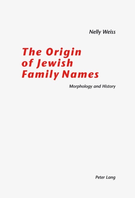 The Origin of Jewish Family Names - Morphology and History