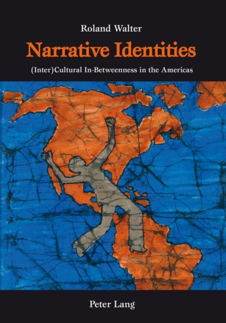 Narrative Identities - (Inter)Cultural In-Betweenness in the Americas