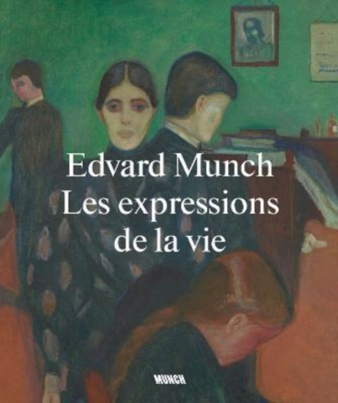 Edvard Munch - les expressions de la vie