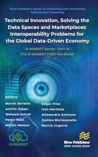Technical Innovation, solving the Data Spaces and Marketplaces Interoperability Problems for the Global Data-Driven Economy - i3-MARKET Series - Part III: The i3-MARKET FOSS Handbook