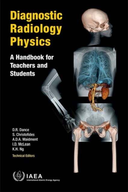 Diagnostic Radiology Physics - A Handbook for Teachers and Students