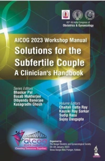 AICOG 2023 Workshop Manual: Solutions for the Subfertile Couple - A Clinician's Handbook