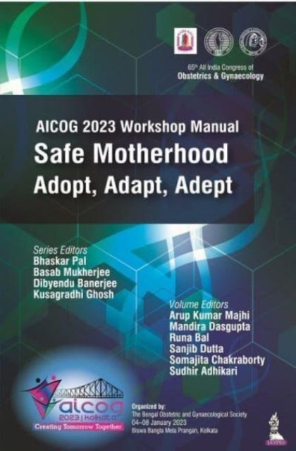 AICOG 2023 Workshop Manual: Safe Motherhood - Adopt, Adapt, Adept
