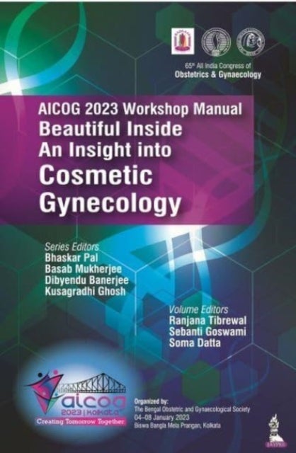 AICOG 2023 Workshop Manual: Beautiful Inside - An Insight into Cosmetic Gynecology