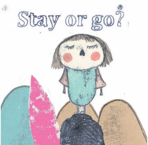 Stay or go ? - Story Book