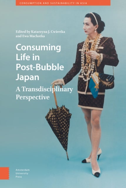 Consuming Life in Post–Bubble Japan – A Transdisciplinary Perspective - A Transdisciplinary Perspective