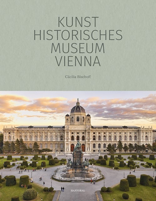 Kunsthistorisches Museum Vienna - The Official Museum Book