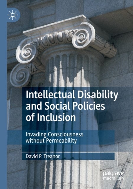 Intellectual Disability and Social Policies of Inclusion - Invading Consciousness without Permeability