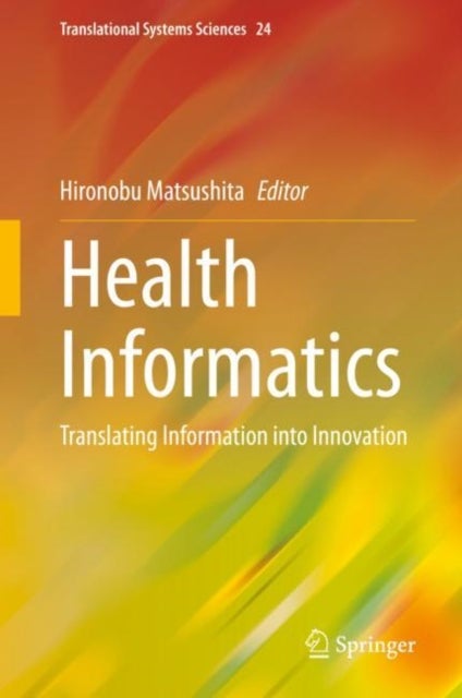 Health Informatics - Translating Information into Innovation