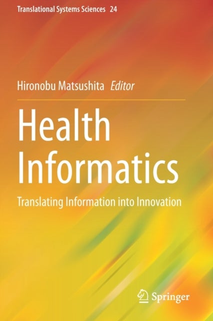 Health Informatics - Translating Information into Innovation