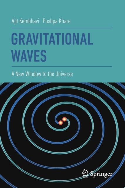 Gravitational Waves - A New Window to the Universe