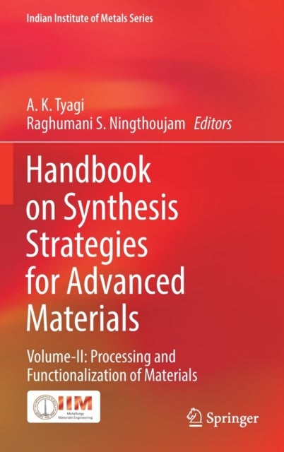 Handbook on Synthesis Strategies for Advanced Materials - Volume-II: Processing and Functionalization of Materials