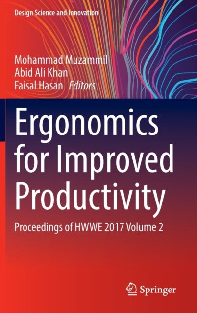 Ergonomics for Improved Productivity - Proceedings of HWWE 2017 Volume 2