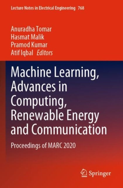 Machine Learning, Advances in Computing, Renewable Energy and Communication - Proceedings of MARC 2020
