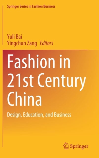 Fashion in 21st Century China - Design, Education, and Business