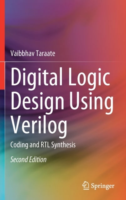 Digital Logic Design Using Verilog - Coding and RTL Synthesis